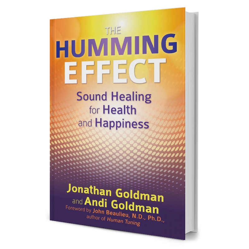 The Humming Effect Sound Healing For Health And Happiness